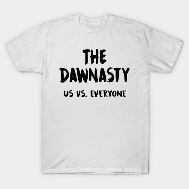 The Dawnasty - Us vs. Everyone (in black) T-Shirt by Tomorrowland Arcade